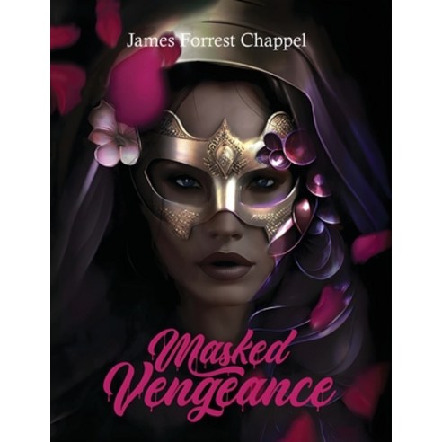 (영문도서) Masked Vengeance: A Collection of Poems Fuse in Faith Love and Life Muse Paperback, Pageturner Press and Media, English, 9798889632870