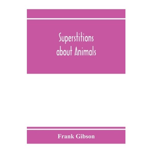 (영문도서) Superstitions about animals Paperback, Alpha Edition, English, 9789353974039