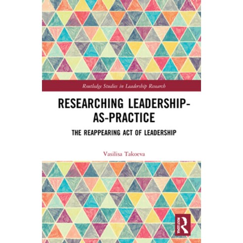 (영문도서) Researching Leadership-As-Practice: The Reappearing Act of Leadership Hardcover, Routledge, English, 9780367321079