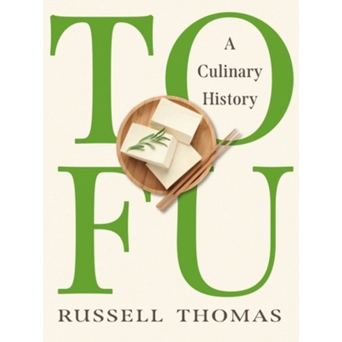 (영문도서) Tofu: A Culinary History Hardcover, Reaktion Books, English, 9781789149531