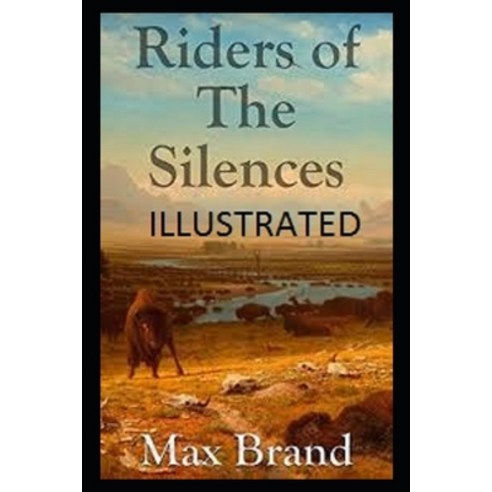 Riders of the Silences Illustrated Paperback, Independently Published, English, 9798740055114