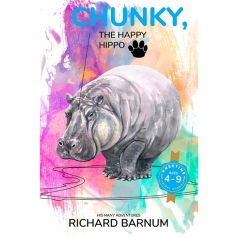 Chunky The Happy Hippo: His Many Adventures: Kneetime Animal Stories (Volume 11) Paperback, Independently Published