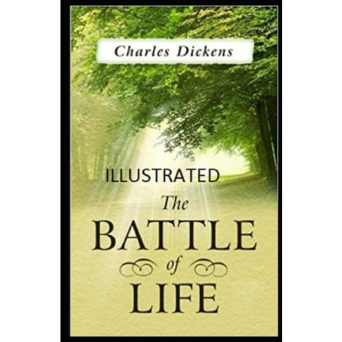 The Battle of Life Illustrated Paperback, Independently Published, English, 9798707648014