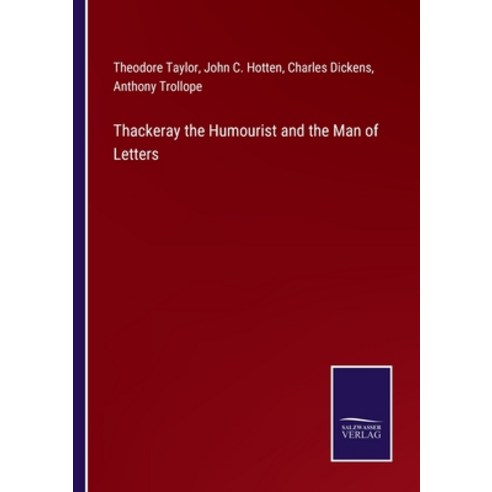 (영문도서) Thackeray the Humourist and the Man of Letters Paperback, Salzwasser-Verlag, English, 9783752582901