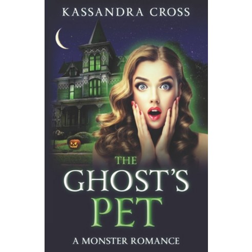 (영문도서) The Ghost''s Pet: A Monster Romance Paperback, Independently Published, English, 9798865478140