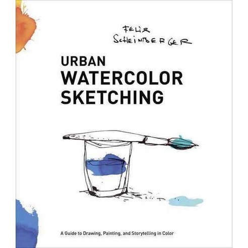 Urban Watercolor Sketching:A Guide to Drawing Painting and Storytelling in Color, Watson-Guptill Publications