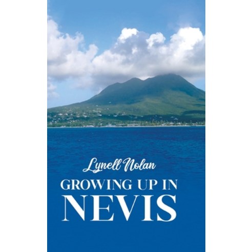 (영문도서) Growing Up in Nevis Hardcover, Tellwell Talent, English, 9780228890683