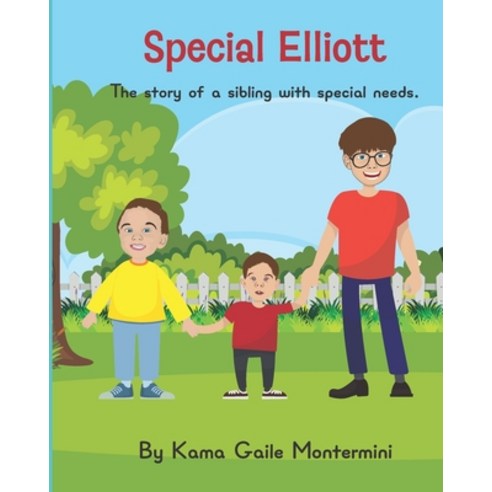 Special Elliott: The story of a sibling with special needs Paperback, Isbnservices.com