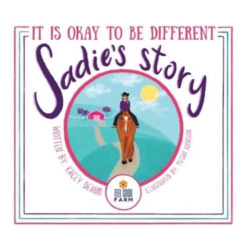 (영문도서) Sadie''s Story: It is Okay to be Different Paperback, Fierce Publishing, English, 9781777519216