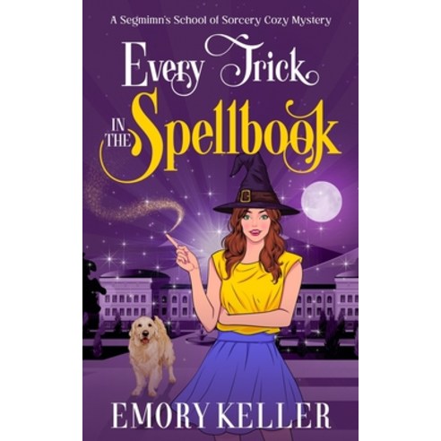 (영문도서) Every Trick in the Spellbook: A Segmimn''s School of Sorcery Cozy Mystery Paperback, Independently Published, English, 9798388579850