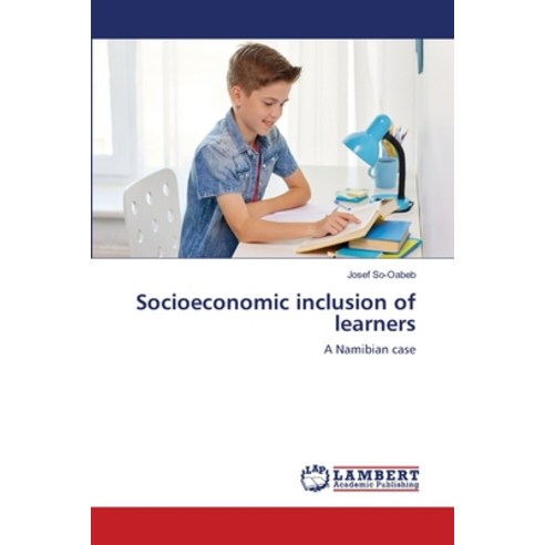 (영문도서) Socioeconomic inclusion of learners Paperback, LAP Lambert Academic Publis..., English, 9786203846607
