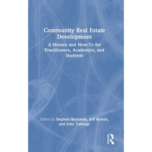 (영문도서) Community Real Estate Development: A History and How-To for Practitioners Academics and Stu... Hardcover, Routledge, English, 9780367625559