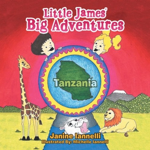 (영문도서) Little James'' Big Adventures: Tanzania Paperback, Xlibris Us, English, 9781664178717
