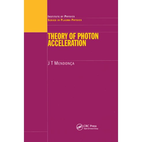 (영문도서) Theory of Photon Acceleration Paperback, CRC Press, English, 9780367397845
