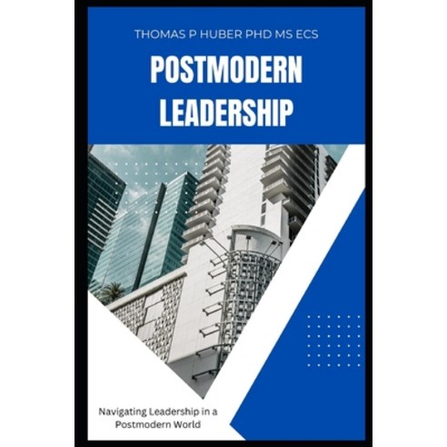 (영문도서) Navigating Leadership in a Postmodern World Paperback, Independently Published, English, 9798870054926