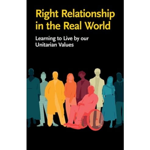 (영문도서) Right Relationship in the Real World: Learning to Live by our Unitarian Values Paperback, Lindsey Press, English, 9780853190998