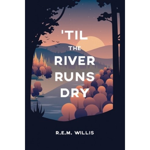 ''Til The River Runs Dry: One Woman''s Journey Paperback, Independently Published, English, 9798564439886