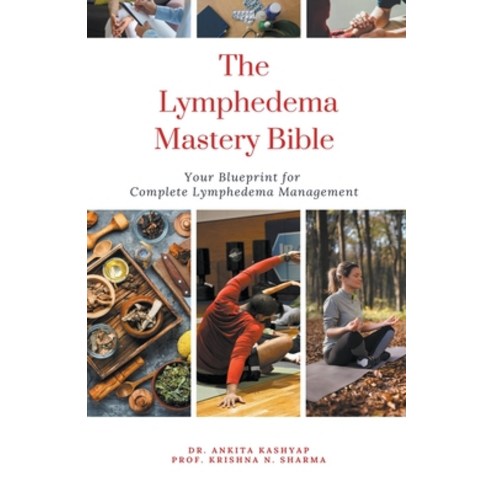 (영문도서) The Lymphedema Mastery Bible: Your Blueprint for Complete Lymphedema Management Paperback, Virtued Press, English, 9798223921035