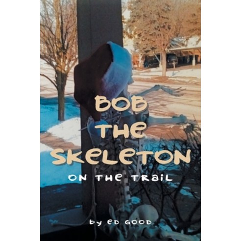 (영문도서) Bob The Skeleton: On The Trail Paperback, Page Publishing, Inc., English, 9781662487118