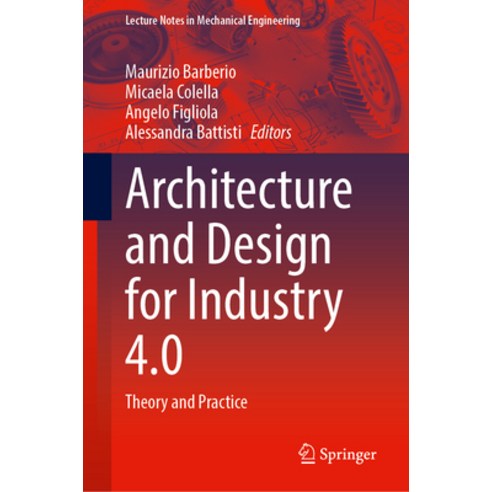 (영문도서) Architecture and Design for Industry 4.0: Theory and Practice Hardcover, Springer, English, 9783031369216