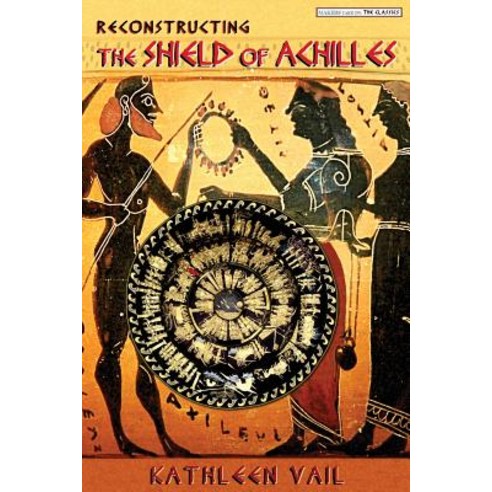 (영문도서) Reconstructing the Shield of Achilles Paperback, Writer''s Lifeline, English, 9780999162187