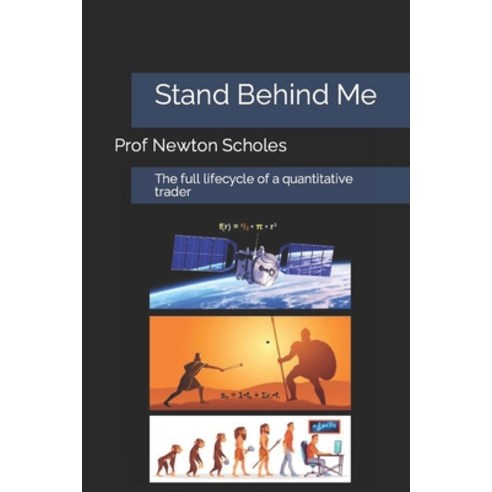 (영문도서) Stand Behind Me: The full lifecycle of a quantitative trader Paperback, Independently Published, English, 9798845829153