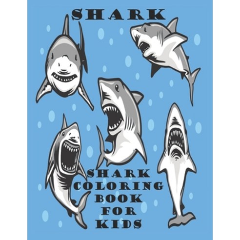 Shark Coloring Book For Kids: Shark Coloring Book For Kids.104 Total Pages.50 Full Page Unique Drawi... Paperback, Independently Published, English, 9798586145567
