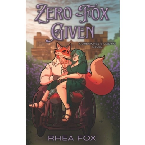 (영문도서) Zero Fox Given: A Creatures & Coding Novel Paperback, Independently Published, English, 9798872548423