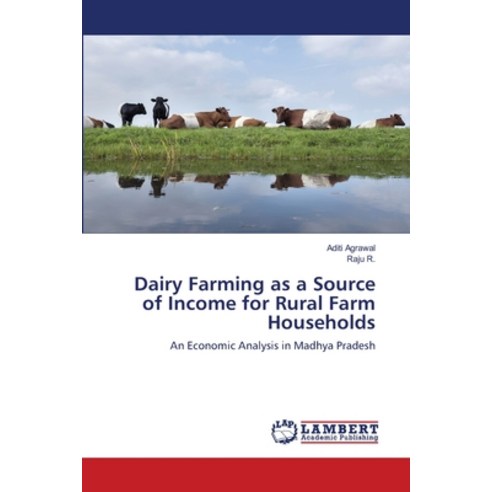 (영문도서) Dairy Farming as a Source of Income for Rural Farm Households Paperback, LAP Lambert Academic Publis..., English, 9786203303001
