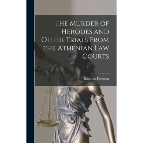 (영문도서) The Murder of Herodes and Other Trials From the Athenian Law Courts Hardcover, Hassell Street Press, English, 9781013467585