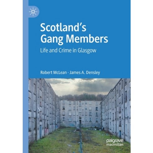 (영문도서) Scotland''s Gang Members: Life and Crime in Glasgow Paperback, Palgrave MacMillan, English, 9783030477547