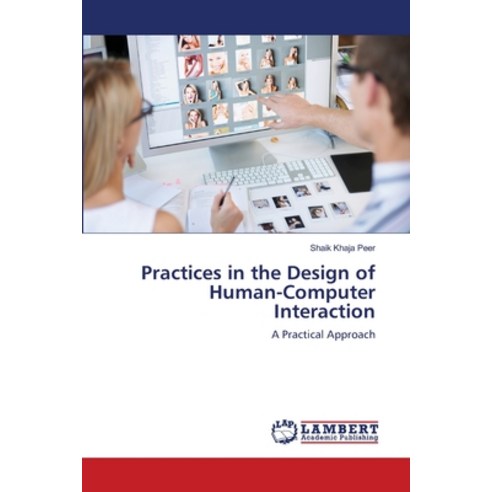 (영문도서) Practices in the Design of Human-Computer Interaction Paperback, LAP Lambert Academic Publis..., English, 9783659435836