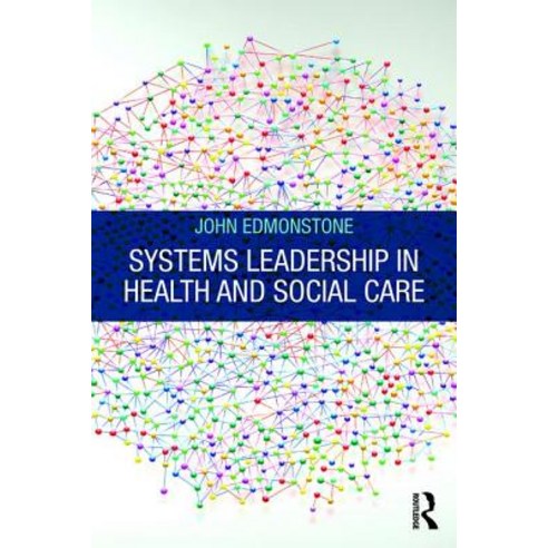 Systems Leadership in Health and Social Care Paperback, Routledge, English, 9781138596832