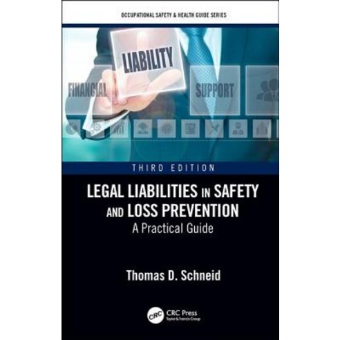 Legal Liabilities in Safety and Loss Prevention: A Practical Guide Third Edition Paperback, CRC Press, English, 9781138501652