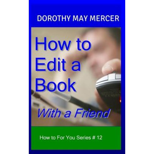 (영문도서) How to Edit a Book: With a Friend Paperback, Mercer Publications & Minis..., English, 9781623290375