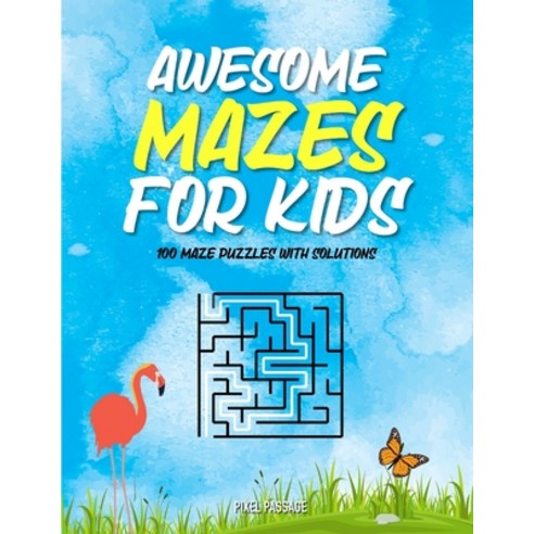 Awesome Mazes For Kids: Maze Activity Book for Preschool to Kindergarten - 100 Maze Puzzles with Sol... Paperback, Independently Published