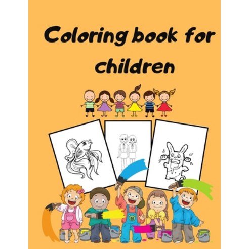 Coloring Book for Children: A Fun Animals Pictures Book For Kids Ages 4 to 8 Years Old Paperback, Independently Published, English, 9798686285149