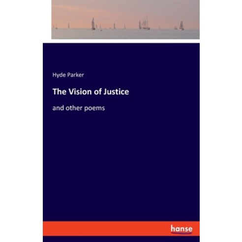 (영문도서) The Vision of Justice: and other poems Paperback, Hansebooks, English, 9783348064316