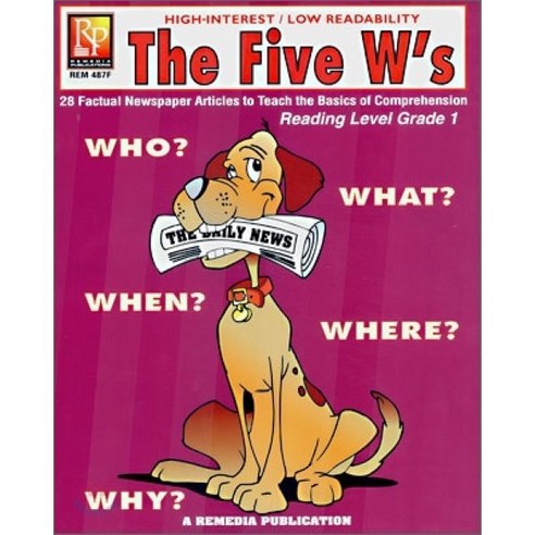 The Five W's : Reading Level Grade 1, A Remedia Publication