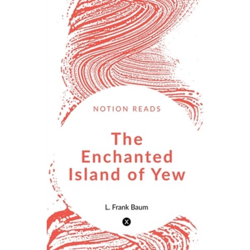 (영문도서) The Enchanted Island of Yew Paperback, Notion Press, English, 9781648998157