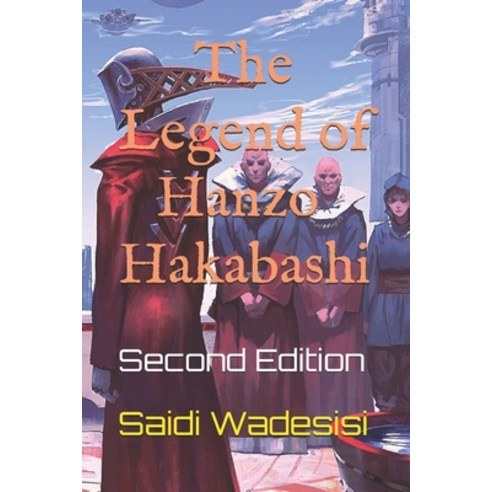 (영문도서) The Legend of Hanzo Hakabashi: Second Edition Paperback, Independently Published, English, 9798506788089