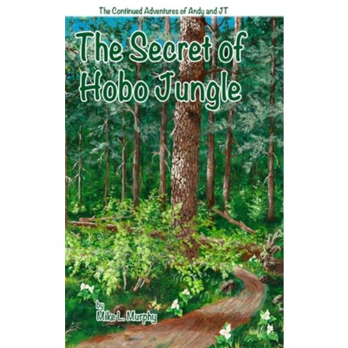 The Secret of Hobo Jungle (hardback) Hardcover, Lulu.com, English, 9781716790836