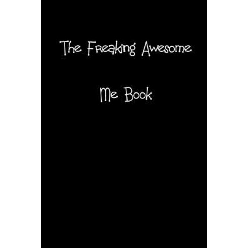 (영문도서) The Freaking Awesome Me Book: The perfect gift to bring a smile to the face of colleague fri... Paperback, Independently Published, English, 9781790741335