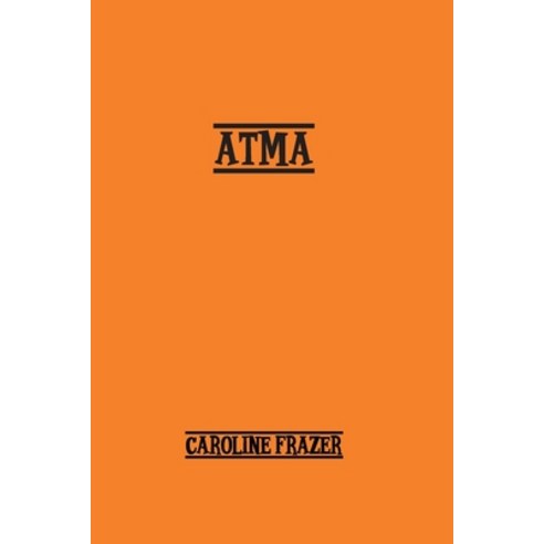 (영문도서) Atma: A Romance Paperback, Spirit Seeker Books, English, 9781774816417