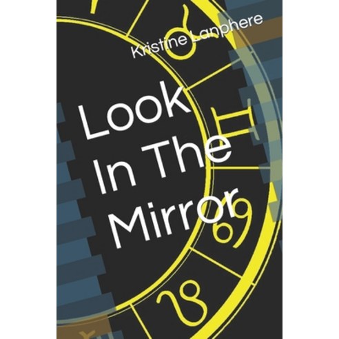 (영문도서) Look In The Mirror Paperback, Independently Published, English, 9798869526052