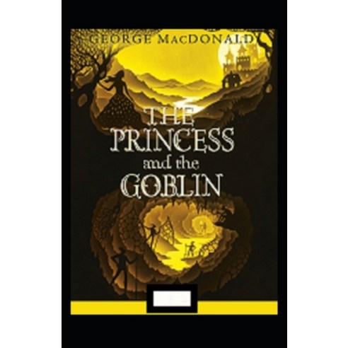 (영문도서) The Princess and the Goblin Annotated Paperback, Independently Published, English, 9798512423479