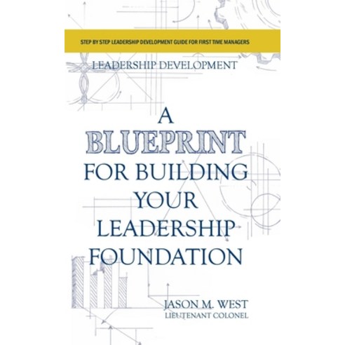 (영문도서) Leadership Development - A Blueprint for Building Your Leadership Foundation Paperback, Createspace Independent Pub..., English, 9781530206094