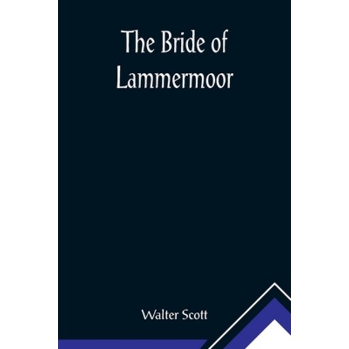 (영문도서) The Bride of Lammermoor Paperback, Alpha Edition, English, 9789356015456