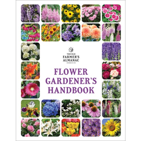 (영문도서) The Old Farmer''s Almanac Flower Gardener''s Handbook Hardcover, English, 9781571989284