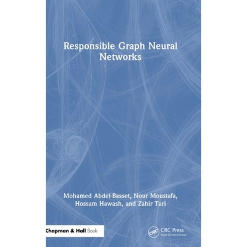 (영문도서) Responsible Graph Neural Networks Hardcover, CRC Press, English, 9781032359892
